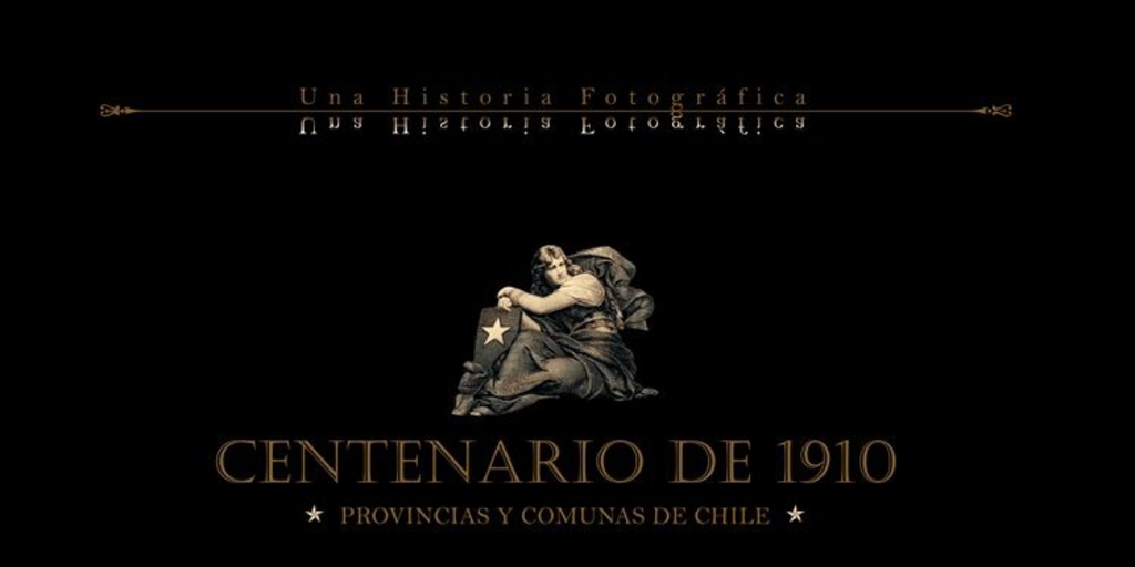 Centenario de 1910. Provincias y comunas de Chile