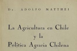 La agricultura en Chile y la política agraria chilena