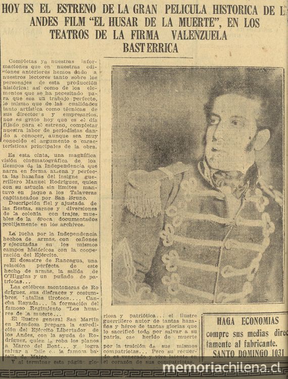 Hoy es el estreno de la gran pelicula historica de la Andes Film "El Húsar de la Muerte", en los teatros de la firma Valenzuela Basterrica