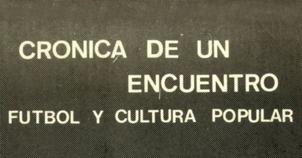  La UC: De Alameda a Apoquindo. En: Santa Cruz, Eduardo. La UC: De Alameda a Apoquindo en Crónica de un encuentro: fútbol y cultura popular. Santiago: ARCOS, 1991 ([Santiago]: L & M).