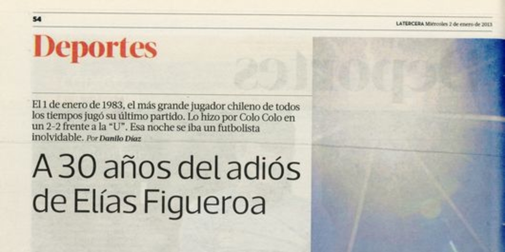 A 30 años del adiós de Elías Figueroa: "El título de Mejor de América se lo quité a Pelé". En Deportes, La Tercera, pp. 14, 2 de enero 2013