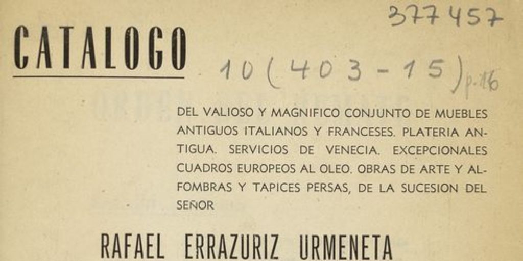 Catalogo del valioso y magnifico conjunto de muebles antiguos italianos y franceses de la sucesión de Rafael Errázuriz Urmeneta