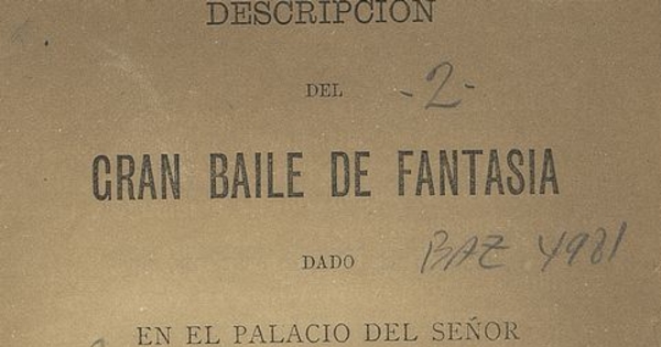 Descripción del gran baile de fantasía dado en el palacio del señor don Víctor Echaurren Valero en la noche del 24 de septiembre de 1885, Santiago, Imprenta de la Moneda, 1885