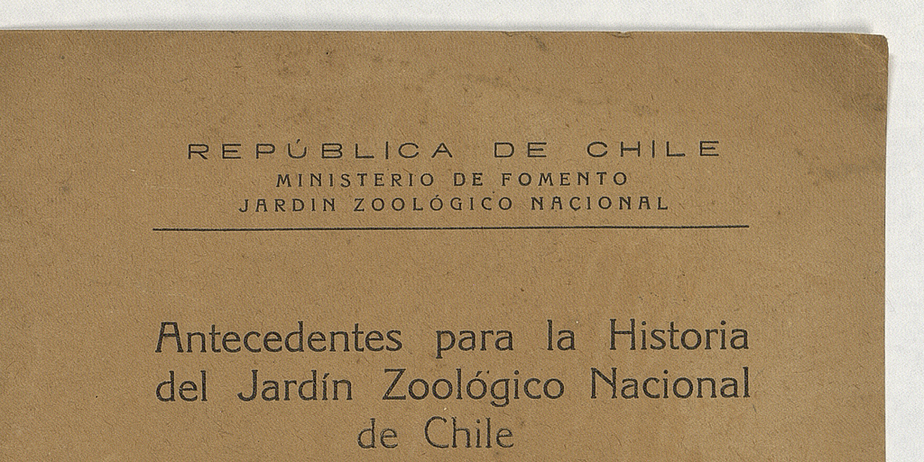 Antecedentes para la Historia del Jardín Zoológico Nacional de Chile