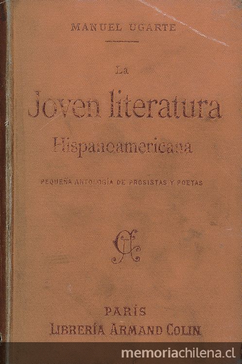 La joven literatura hispanoamericana. Antología de prosistas y poetas