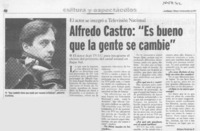 Alfredo Castro, "Es bueno que la gente se cambie"