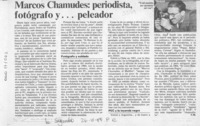 Marcos Chamudes, periodista, fotógrafo y -- peleador  [artículo] V. M.