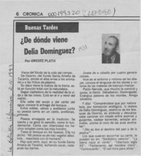 De dónde viene Delia Domínguez?  [artículo] Oreste Plath.