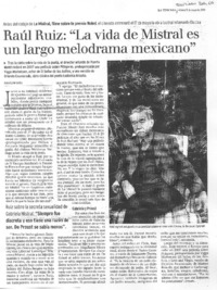 Raúl Ruiz: "La vida Mistral es un largo melodrama mexicano"