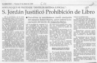 S. Jordán justificó prohibición de libro  [artículo].