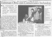 Estrenan obra con comerciales incluídos  [artículo].