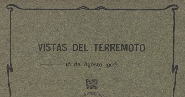 Vistas del terremoto :16 de agosto de 1906