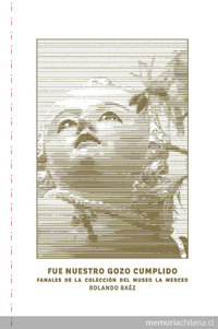 Fue nuestro gozo cumplido. Fanales de la colección del museo La Merced