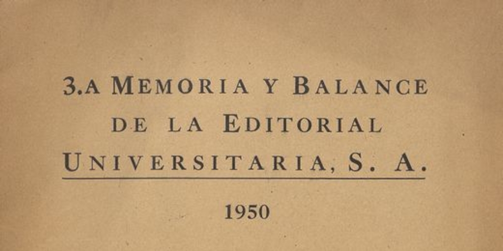 3.a memoria y balance de la Editorial Universitaria, S.A. : 1950