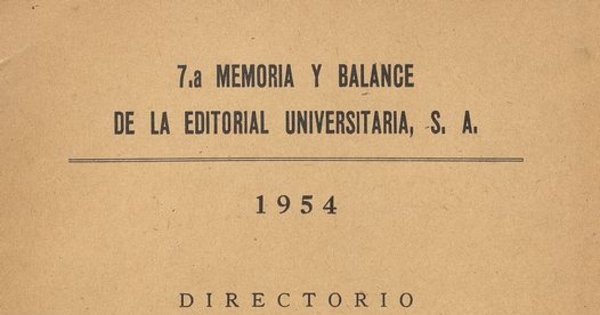 7.a memoria y balance de la Editorial Universitaria, S.A. : 1954