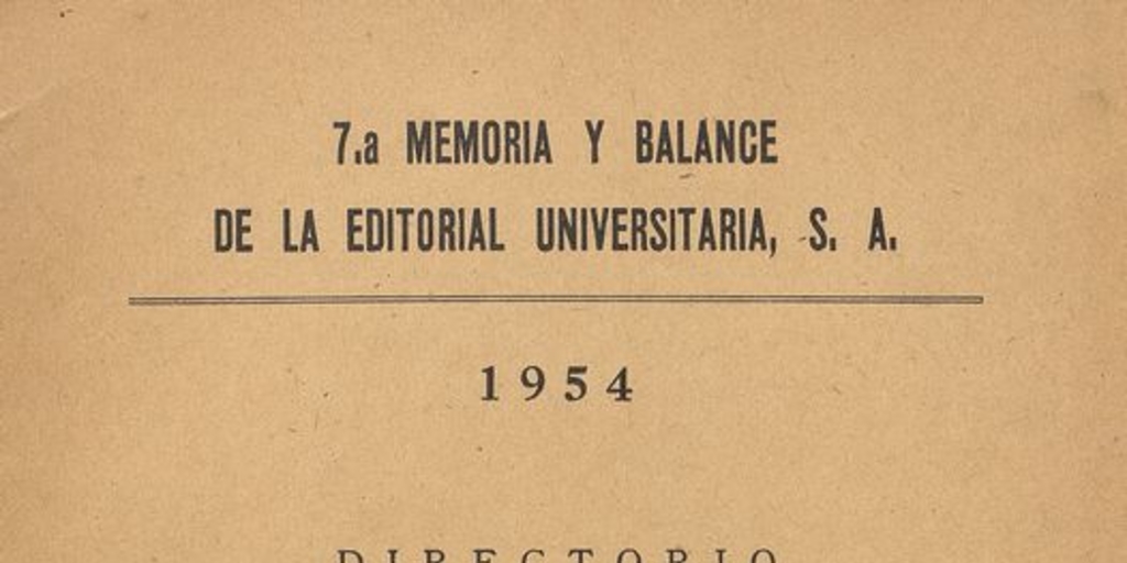 7.a memoria y balance de la Editorial Universitaria, S.A. : 1954