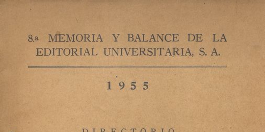 8.a memoria y balance de la Editorial Universitaria, S.A. : 1955