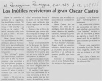 Los inútiles revivieron al gran Oscar Castro.