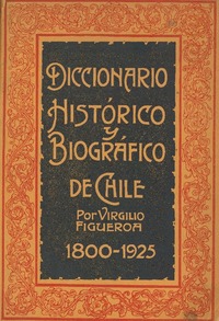 Diccionario histórico biográfico y bibliográfico de Chile