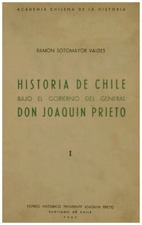 Historia de Chile bajo el gobierno del General don Joaquín Prieto