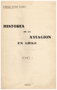 Historia de la aviación en Chile Enrique Flores Alvarez.