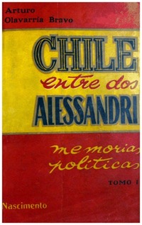 Chile entre dos Alessandri : memorias políticas