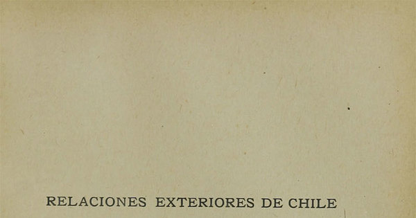 Relaciones Exteriores de Chile. La cuestión de Tacna y Arica y la nacionalidad definitiva de esos territorios. ¿El Perú, Chile o Bolivia?