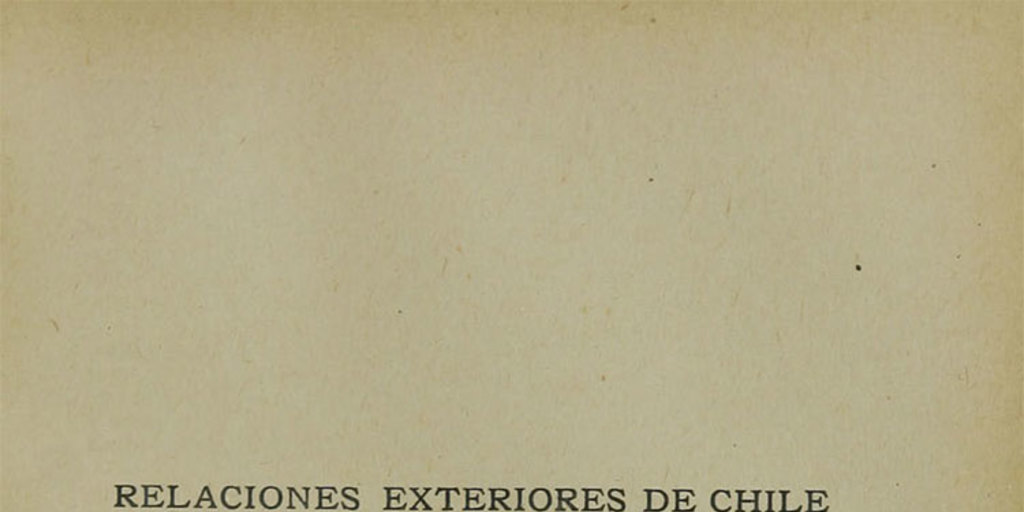 Relaciones Exteriores de Chile. La cuestión de Tacna y Arica y la nacionalidad definitiva de esos territorios. ¿El Perú, Chile o Bolivia?