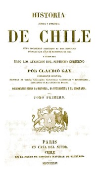 Documentos sobre la historia, la estadística y la geografía [de Chile compilados] por Claudio Gay.