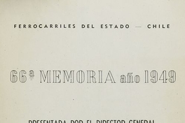 Memoria /Ferrocarriles del estado  Santiago : La Empresa, 1885- (Valparaíso : La Patria). no.66a. (1949)