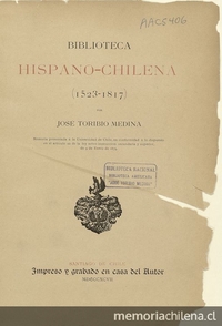 Biblioteca hispano-chilena :(1523-1817), volumen 1