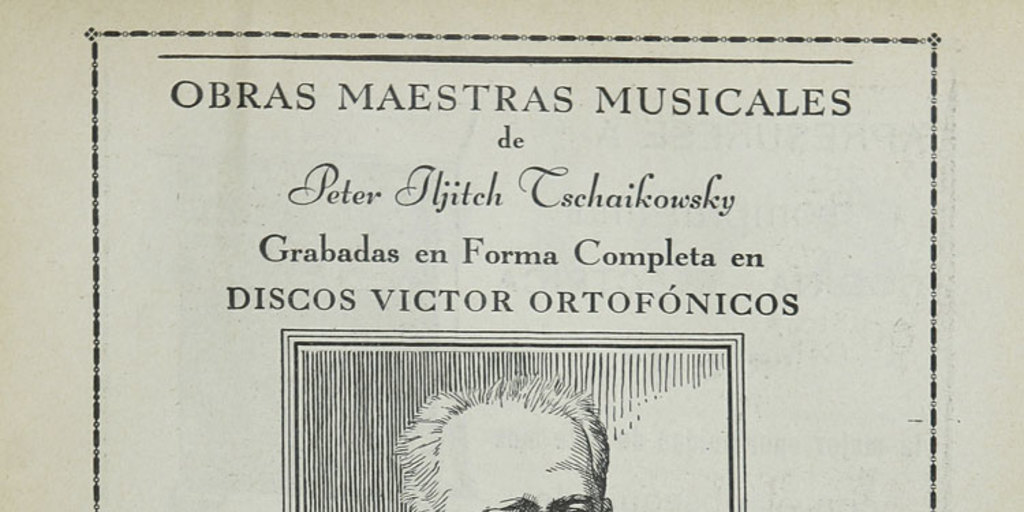 Obras maestras musicales de Peter Llych Tchaikovsky grabadas en forma completa en Discos Víctor ortofónicos
