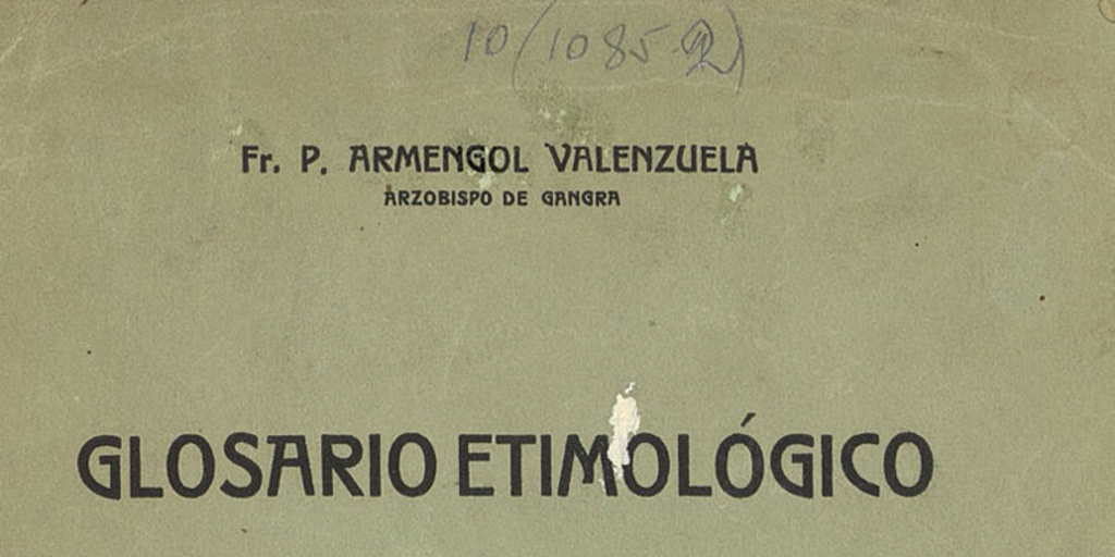 Glosario etimológico de nombres de hombres, animales, plantas, ríos, y lugares, y de vocablos incorporados en el lenguaje vulgar, aborígenes de Chile, y de algún otro país americano. Volumen 2