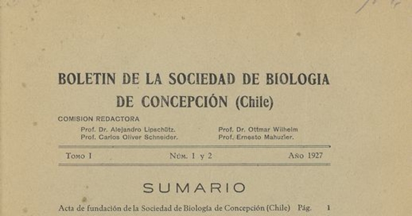 Acta de fundación de la Sociedad de Biología de Concepción y discurso inaugural a cargo de Alejandro Lipschütz. Boletín Sociedad de Biología de Concepción (Chile)