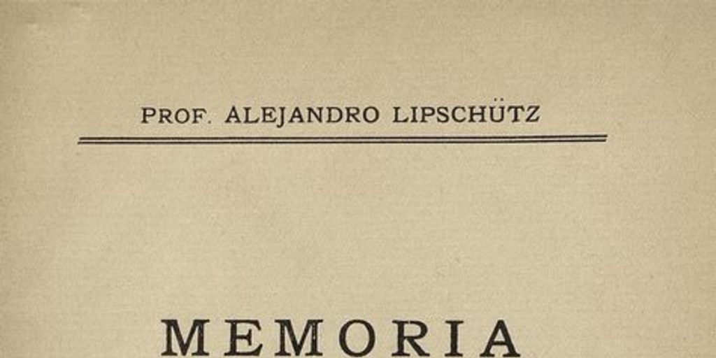 Memoria del director :año 1931 /del Instituto de Fisiología de la Universidad de Concepción ; prof. Alejandro Lipschütz.