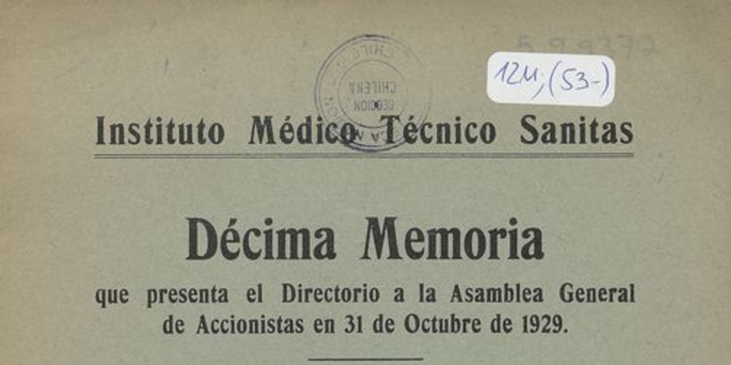 Instituto Médico Técnico Sanitas. Décima Memoria. Que presenta el Directorio a la Asamblea General de Accionistas en 31 de octubre de 1929.