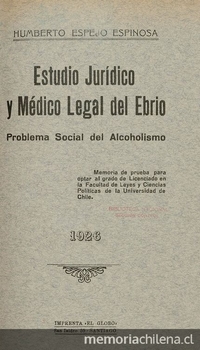 Estudio jurídico y médico legal del ebrio : problema social del alcoholismo