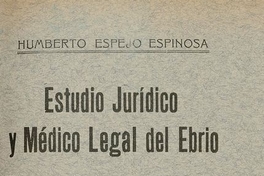 Estudio jurídico y médico legal del ebrio : problema social del alcoholismo