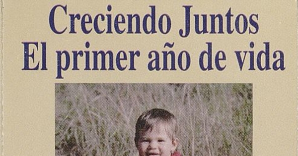 Creciendo juntos: primer año de vida, volumen 1, 1994