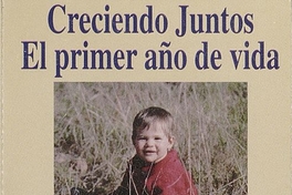 Creciendo juntos: primer año de vida, volumen 1, 1994