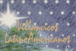 Villancicos latinoamericanos : Coro de Los Niños Cantores de Viña del Mar, 1996