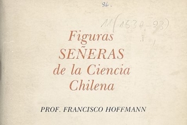  Francisco Hoffmann: Figuras señeras de la ciencia chilena