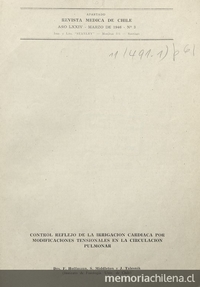 Control reflejo de la irrigación cardíaca por modificaciones tensionales en la circulación pulmonar. Santiago : [s.n.], 1946 (Santiago : Impr. Stanley)