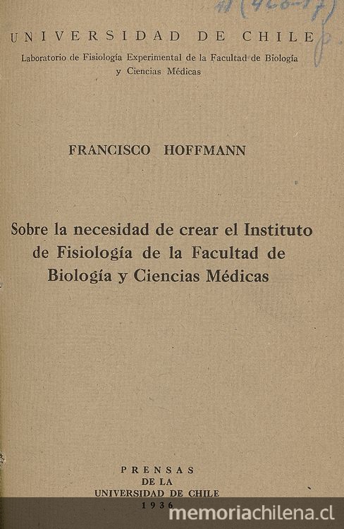 Sobre la necesidad de crear el Instituto de Fisiología de la Facultad de Biología y Ciencias Médicas. Santiago: Ed. prensas de la Universidad de Chile,1936