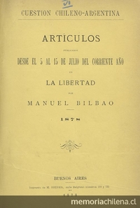 Cuestión Chileno-Argentina :artículos publicados desde el 5 al 15 de junio del corriente en la Libertad