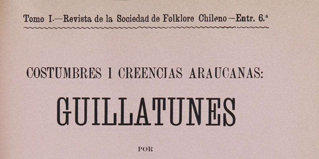 Costumbres i creencias araucanas: guillatunes
