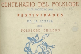 Centenario del folklore: festividades de la Semana del Folklore Chileno: 22 de agosto de 1946