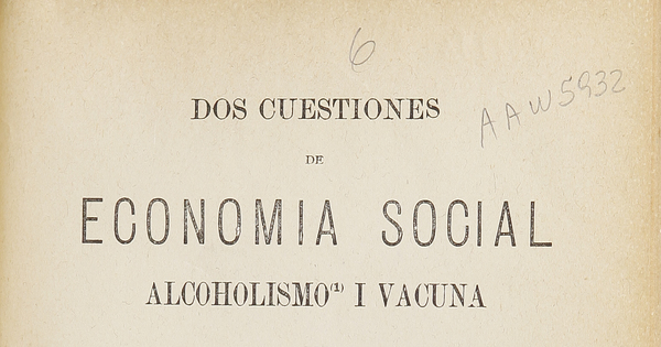 Dos cuestiones de economía social : alcoholisno i vacuna