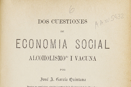 Dos cuestiones de economía social : alcoholisno i vacuna