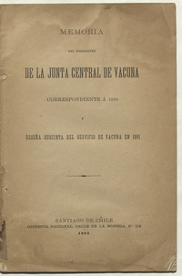 Memoria de la Junta Central de Vacuna correspondiente a 1890 y reseña sucinta del servicio de vacuna en 1891